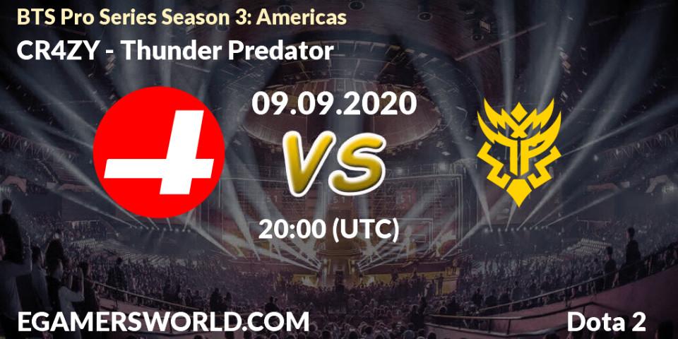 CR4ZY vs Thunder Predator: Betting TIp, Match Prediction. 09.09.2020 at 20:05. Dota 2, BTS Pro Series Season 3: Americas