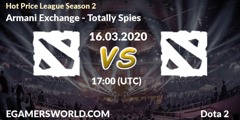 Armani Exchange vs Totally Spies: Betting TIp, Match Prediction. 16.03.20. Dota 2, Hot Price League Season 2