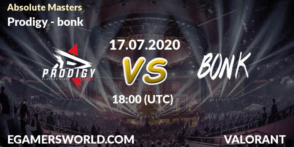 Prodigy vs bonk: Betting TIp, Match Prediction. 17.07.2020 at 18:00. VALORANT, Absolute Masters