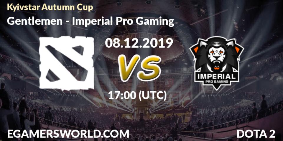 Gentlemen vs Imperial Pro Gaming: Betting TIp, Match Prediction. 08.12.19. Dota 2, Kyivstar Autumn Cup