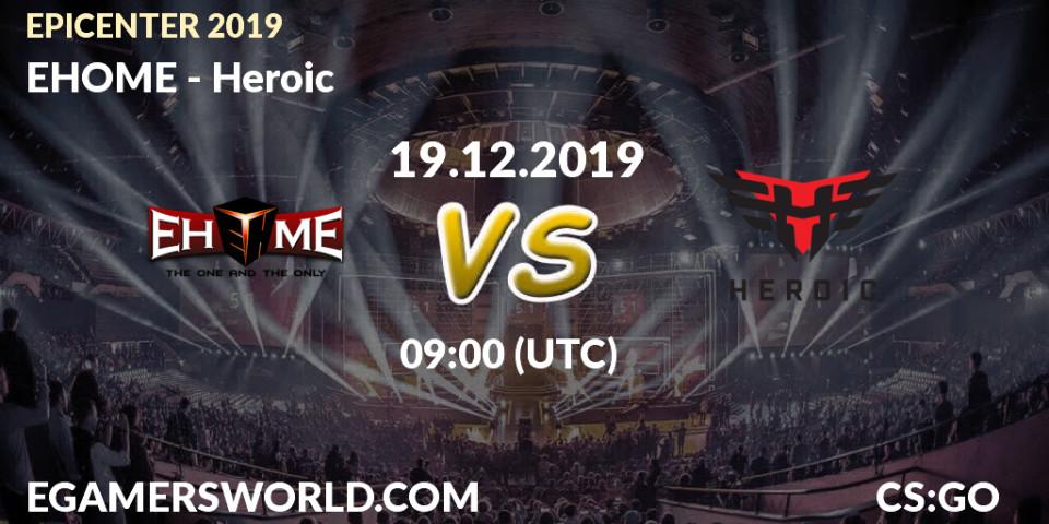 EHOME vs Heroic: Betting TIp, Match Prediction. 19.12.19. CS2 (CS:GO), EPICENTER 2019