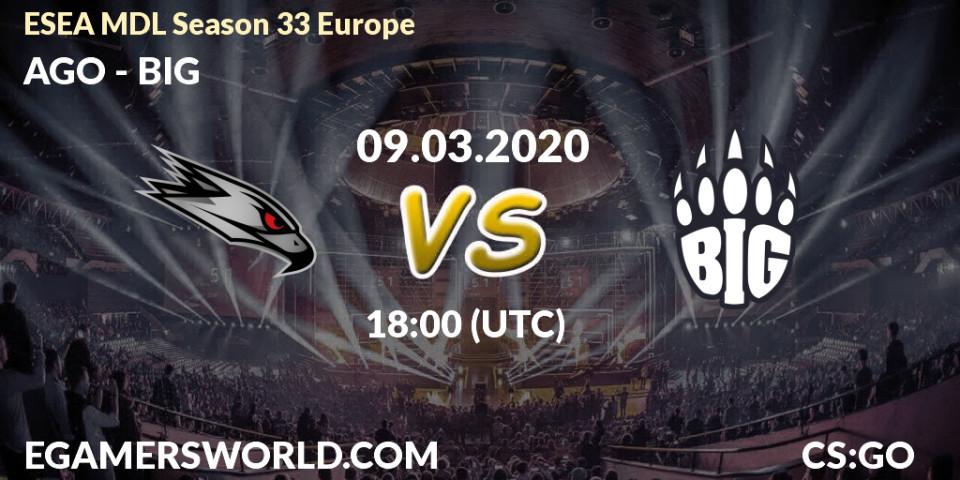 AGO vs BIG: Betting TIp, Match Prediction. 09.03.20. CS2 (CS:GO), ESEA MDL Season 33 Europe