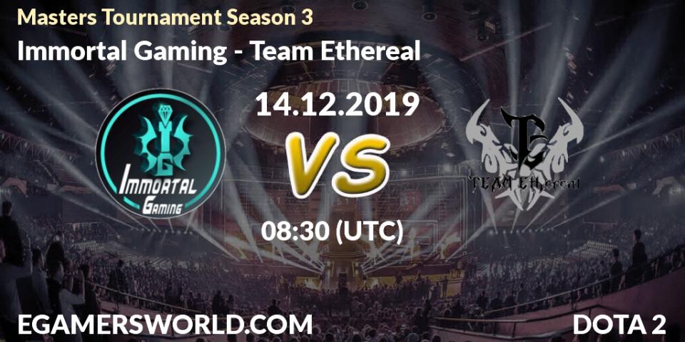 Immortal Gaming vs Team Ethereal: Betting TIp, Match Prediction. 14.12.19. Dota 2, Masters Tournament Season 3