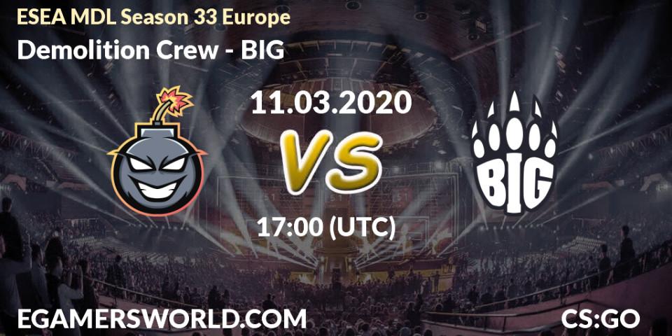 Demolition Crew vs BIG: Betting TIp, Match Prediction. 11.03.20. CS2 (CS:GO), ESEA MDL Season 33 Europe