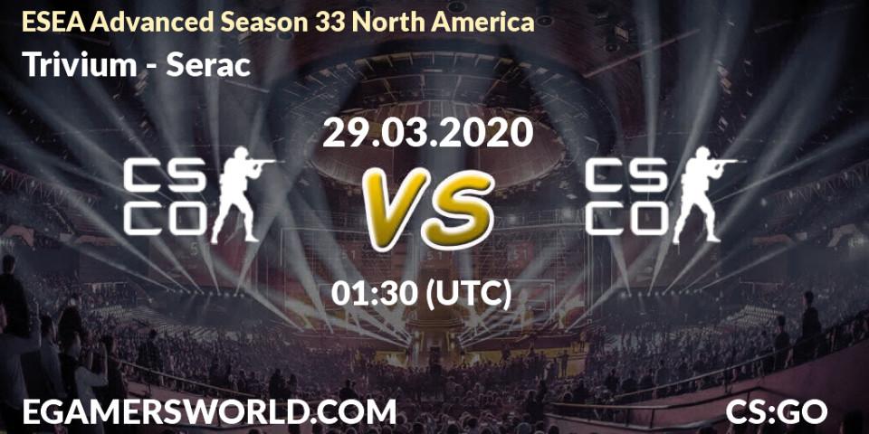 Trivium vs Serac: Betting TIp, Match Prediction. 29.03.20. CS2 (CS:GO), ESEA Advanced Season 33 North America