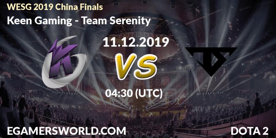 Keen Gaming vs Team Serenity: Betting TIp, Match Prediction. 11.12.19. Dota 2, WESG 2019 China Finals