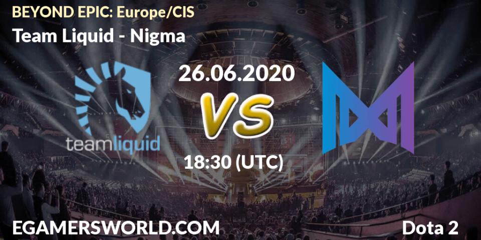 Team Liquid vs Nigma: Betting TIp, Match Prediction. 26.06.2020 at 18:51. Dota 2, BEYOND EPIC: Europe/CIS
