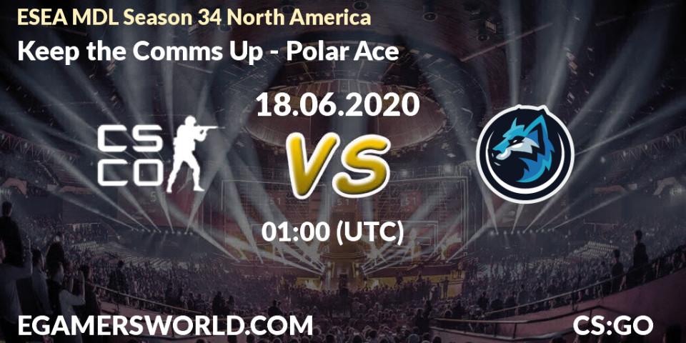 Keep the Comms Up vs Polar Ace: Betting TIp, Match Prediction. 18.06.20. CS2 (CS:GO), ESEA MDL Season 34 North America