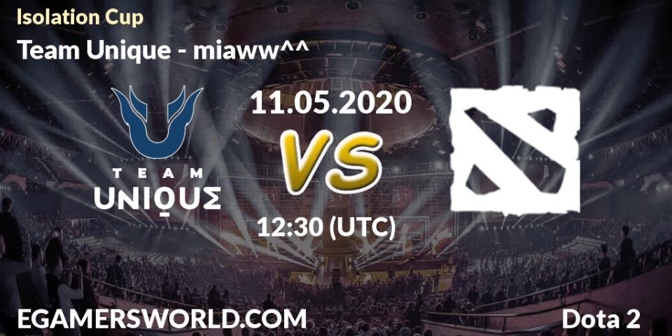 Team Unique vs miaww^^: Betting TIp, Match Prediction. 11.05.2020 at 12:33. Dota 2, Isolation Cup