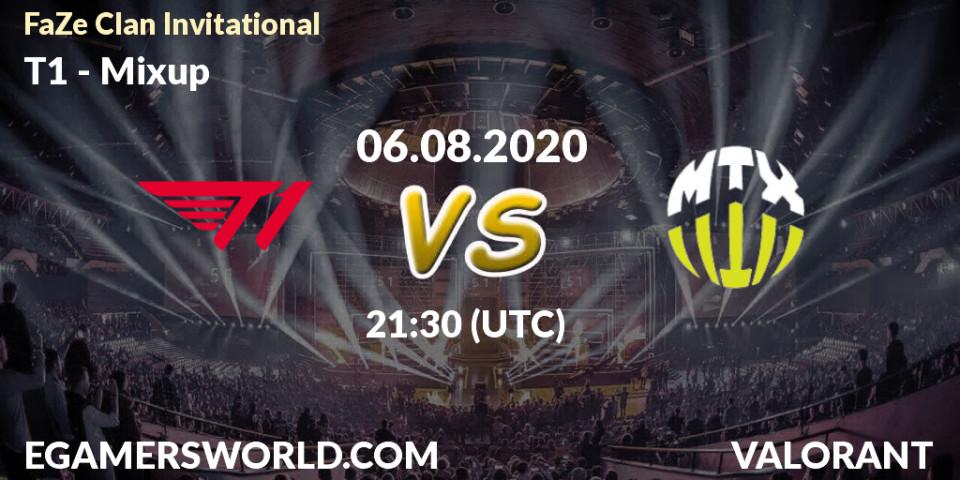 T1 vs Mixup: Betting TIp, Match Prediction. 06.08.2020 at 21:30. VALORANT, FaZe Clan Invitational