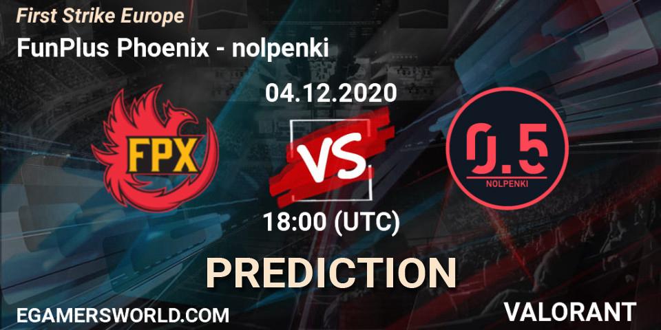 FunPlus Phoenix vs nolpenki: Betting TIp, Match Prediction. 04.12.2020 at 19:00. VALORANT, First Strike Europe
