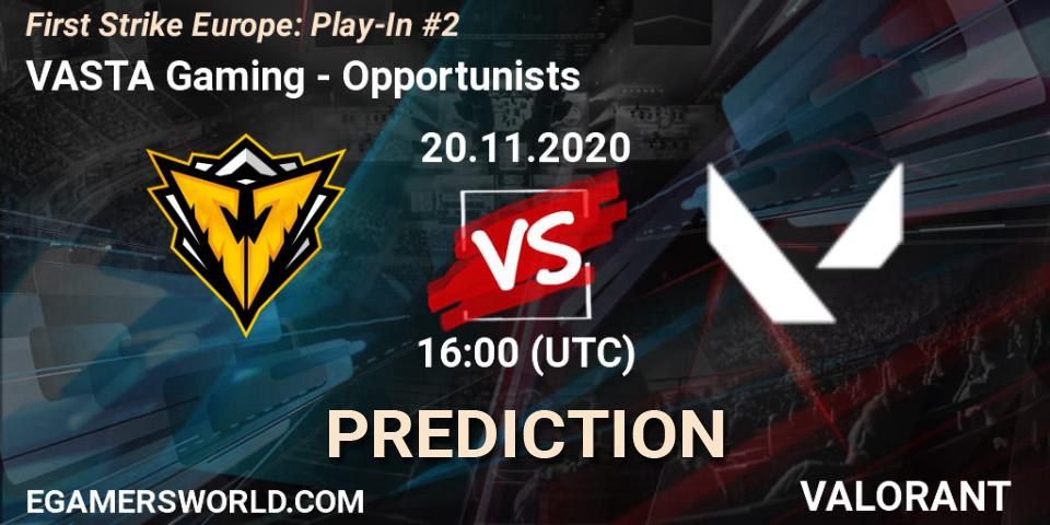VASTA Gaming vs Opportunists: Betting TIp, Match Prediction. 20.11.2020 at 16:00. VALORANT, First Strike Europe: Play-In #2