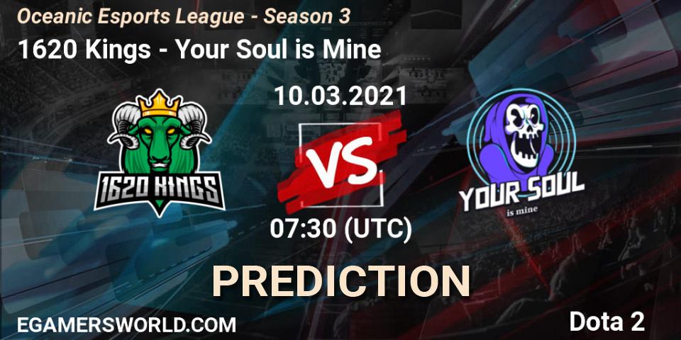 1620 Kings vs Your Soul is Mine: Betting TIp, Match Prediction. 10.03.21. Dota 2, Oceanic Esports League - Season 3