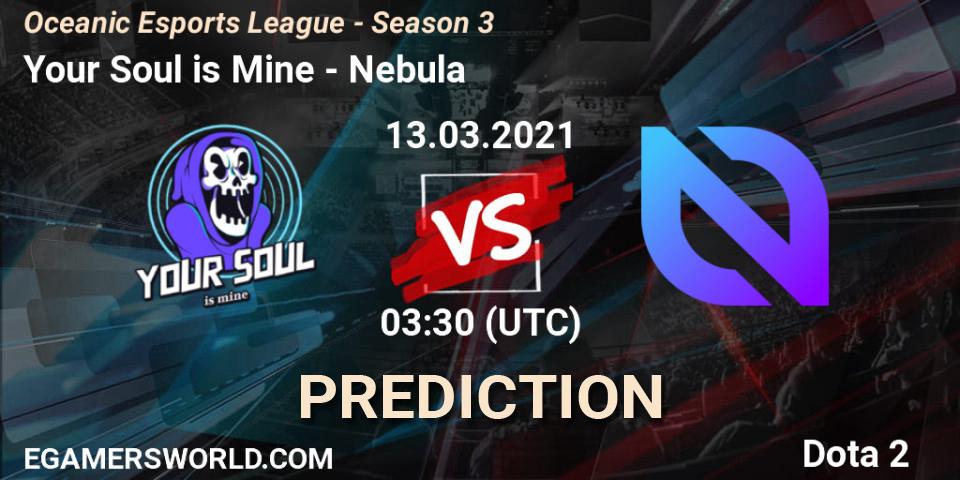 Your Soul is Mine vs Nebula: Betting TIp, Match Prediction. 13.03.2021 at 03:00. Dota 2, Oceanic Esports League - Season 3
