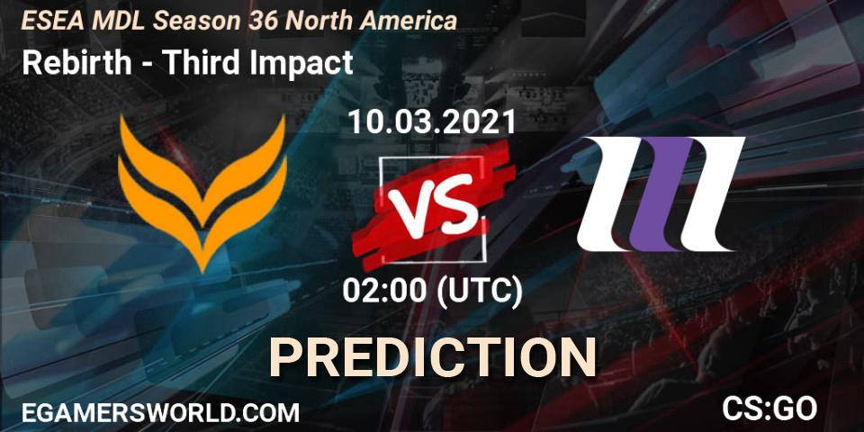 Rebirth vs Third Impact: Betting TIp, Match Prediction. 22.03.21. CS2 (CS:GO), MDL ESEA Season 36: North America - Premier Division
