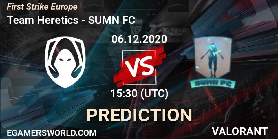 Team Heretics vs SUMN FC: Betting TIp, Match Prediction. 06.12.2020 at 15:30. VALORANT, First Strike Europe