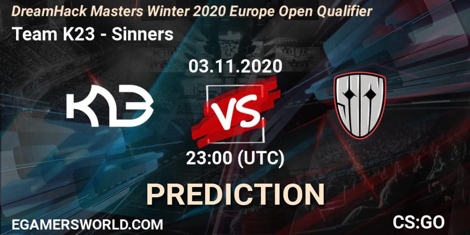Team K23 vs Sinners: Betting TIp, Match Prediction. 03.11.2020 at 23:00. Counter-Strike (CS2), DreamHack Masters Winter 2020 Europe Open Qualifier