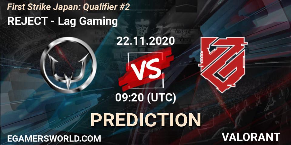 REJECT vs Lag Gaming: Betting TIp, Match Prediction. 22.11.2020 at 09:20. VALORANT, First Strike Japan: Qualifier #2