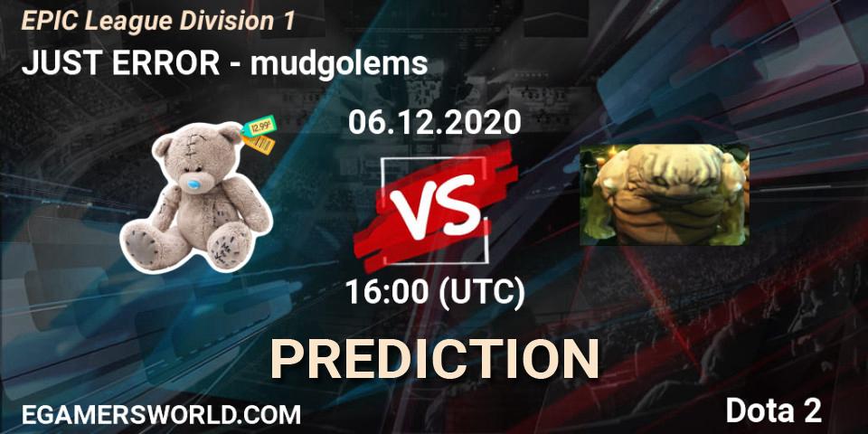 JUST ERROR vs mudgolems: Betting TIp, Match Prediction. 06.12.20. Dota 2, EPIC League Division 1