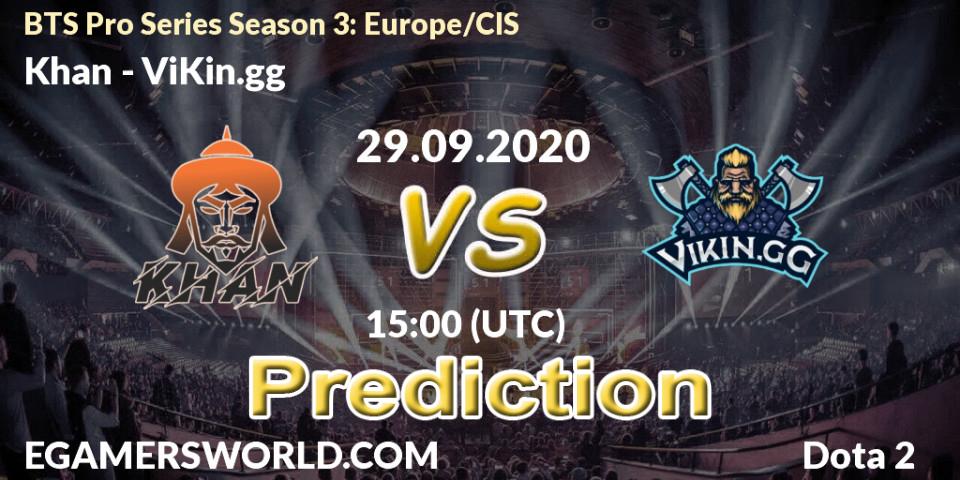 Khan vs ViKin.gg: Betting TIp, Match Prediction. 29.09.20. Dota 2, BTS Pro Series Season 3: Europe/CIS