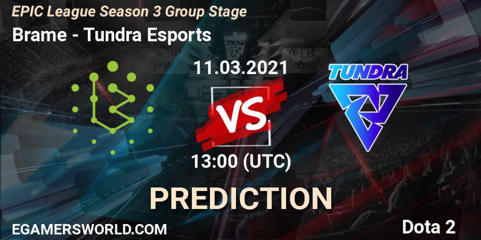 Brame vs Tundra Esports: Betting TIp, Match Prediction. 11.03.2021 at 13:03. Dota 2, EPIC League Season 3 Group Stage