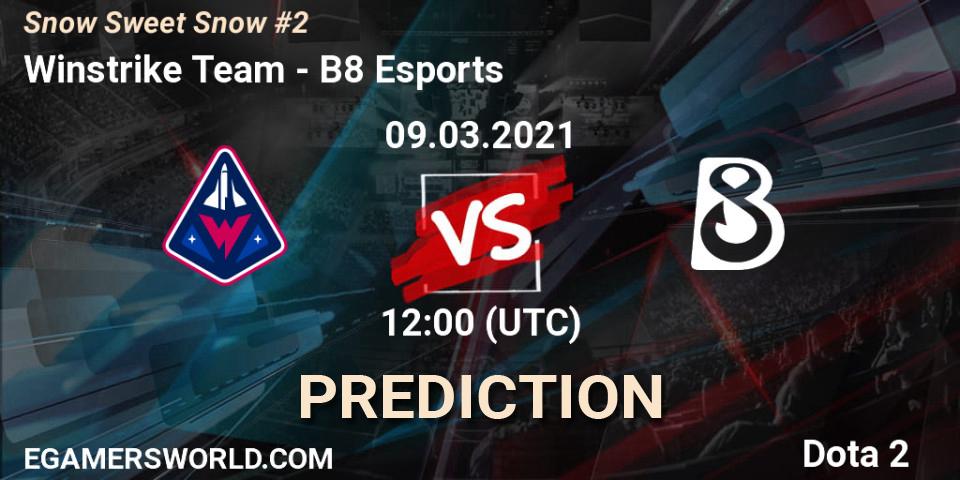 Winstrike Team vs B8 Esports: Betting TIp, Match Prediction. 09.03.2021 at 12:06. Dota 2, Snow Sweet Snow #2