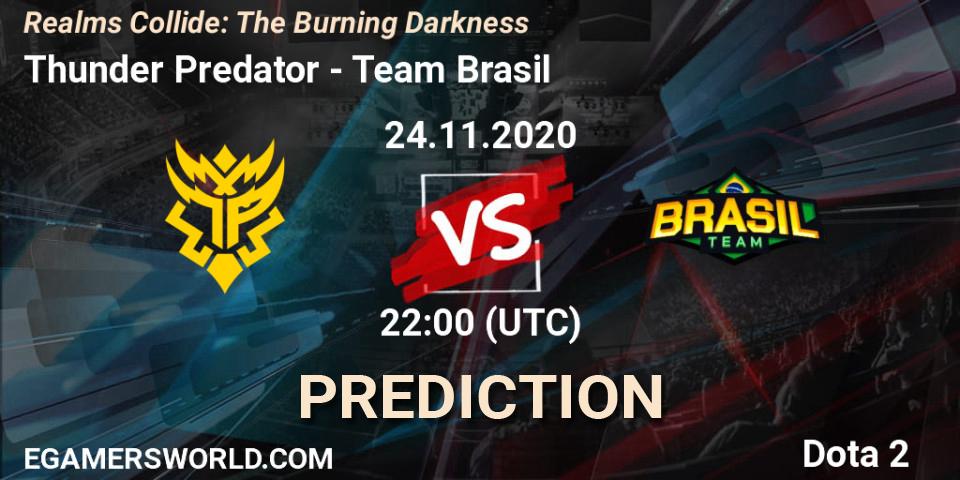Thunder Predator vs Team Brasil: Betting TIp, Match Prediction. 24.11.2020 at 22:06. Dota 2, Realms Collide: The Burning Darkness