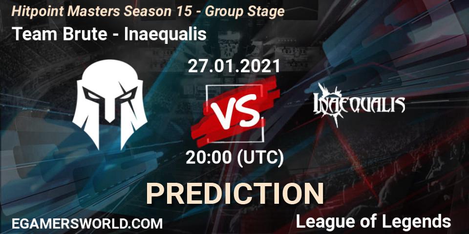 Team Brute vs Inaequalis: Betting TIp, Match Prediction. 27.01.2021 at 20:00. LoL, Hitpoint Masters Season 15 - Group Stage
