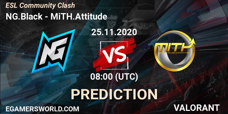 NG.Black vs MiTH.Attitude: Betting TIp, Match Prediction. 25.11.2020 at 08:00. VALORANT, ESL Community Clash