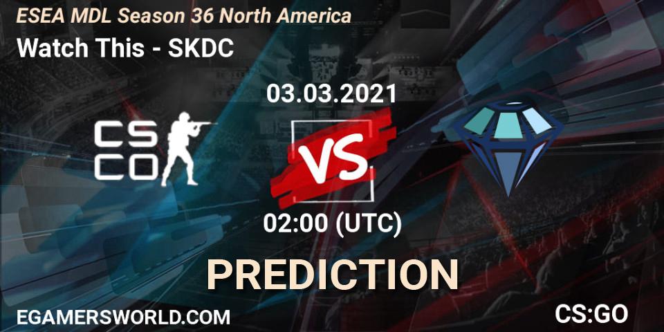 Watch This vs SKDC: Betting TIp, Match Prediction. 03.03.21. CS2 (CS:GO), MDL ESEA Season 36: North America - Premier Division