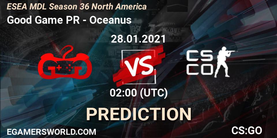 Good Game PR vs Oceanus: Betting TIp, Match Prediction. 28.01.2021 at 02:00. Counter-Strike (CS2), MDL ESEA Season 36: North America - Premier Division