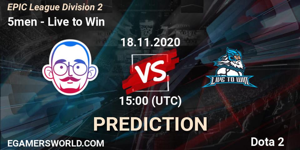 5men vs Live to Win: Betting TIp, Match Prediction. 18.11.20. Dota 2, EPIC League Division 2