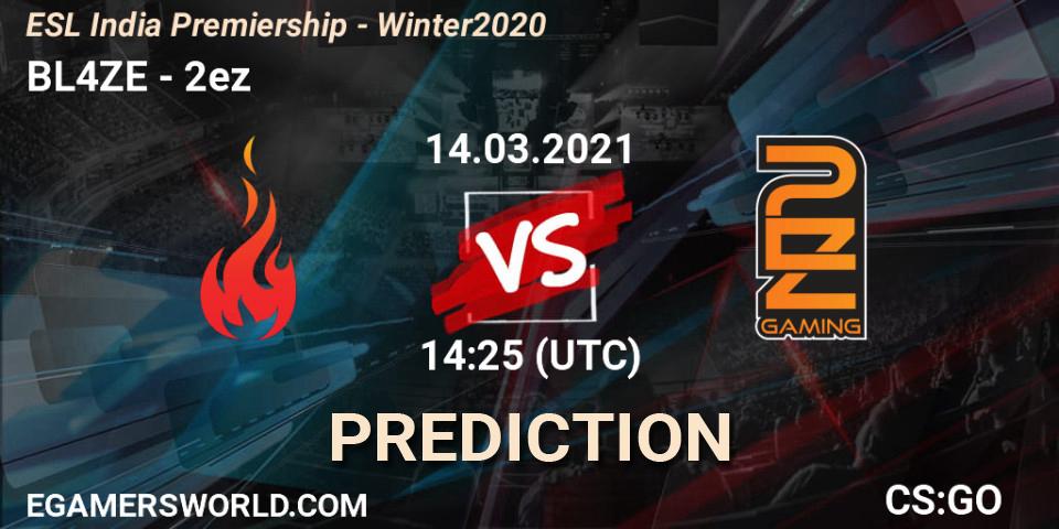 BL4ZE vs 2ez: Betting TIp, Match Prediction. 14.03.2021 at 14:25. Counter-Strike (CS2), ESL India Premiership - Winter 2020