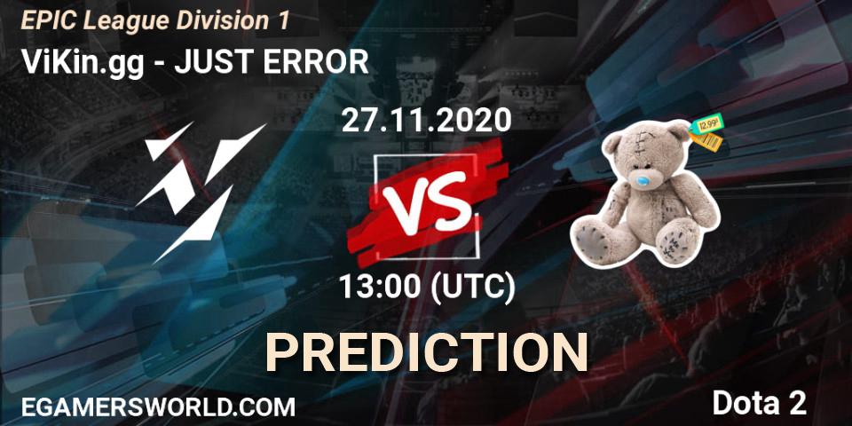 ViKin.gg vs JUST ERROR: Betting TIp, Match Prediction. 27.11.20. Dota 2, EPIC League Division 1