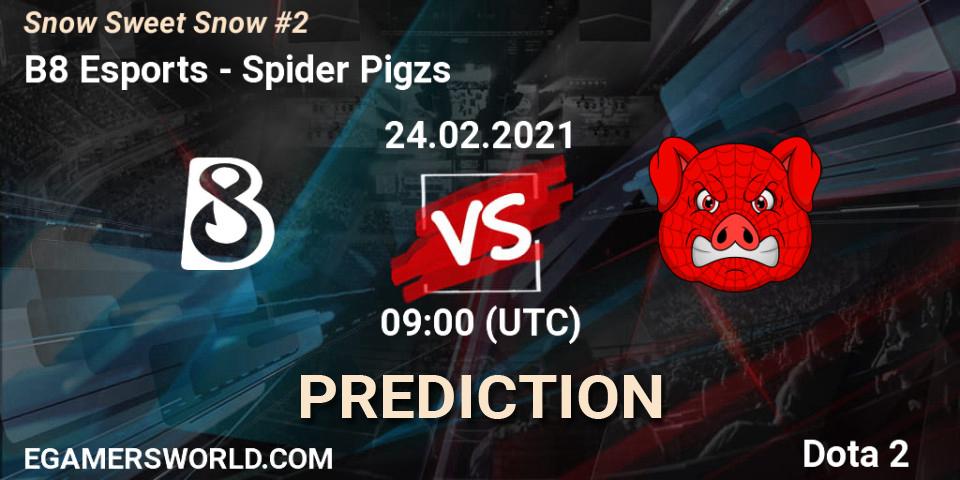 B8 Esports vs Spider Pigzs: Betting TIp, Match Prediction. 24.02.2021 at 09:00. Dota 2, Snow Sweet Snow #2