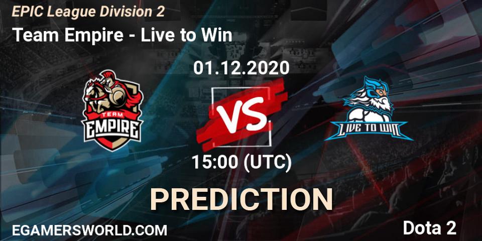Team Empire vs Live to Win: Betting TIp, Match Prediction. 01.12.2020 at 14:23. Dota 2, EPIC League Division 2