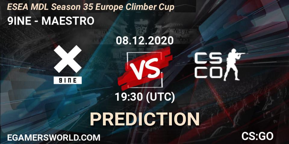 9INE vs MAESTRO: Betting TIp, Match Prediction. 08.12.2020 at 19:30. Counter-Strike (CS2), ESEA MDL Season 35 Europe Climber Cup