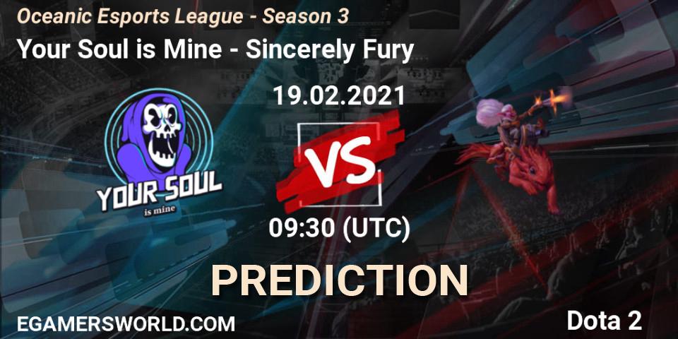 Your Soul is Mine vs Sincerely Fury: Betting TIp, Match Prediction. 19.02.2021 at 10:11. Dota 2, Oceanic Esports League - Season 3