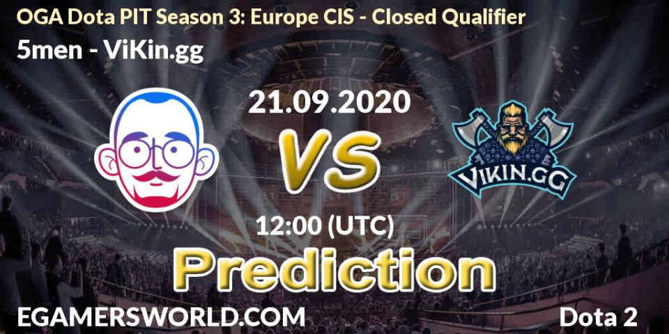 5men vs ViKin.gg: Betting TIp, Match Prediction. 21.09.2020 at 11:58. Dota 2, OGA Dota PIT Season 3: Europe CIS - Closed Qualifier