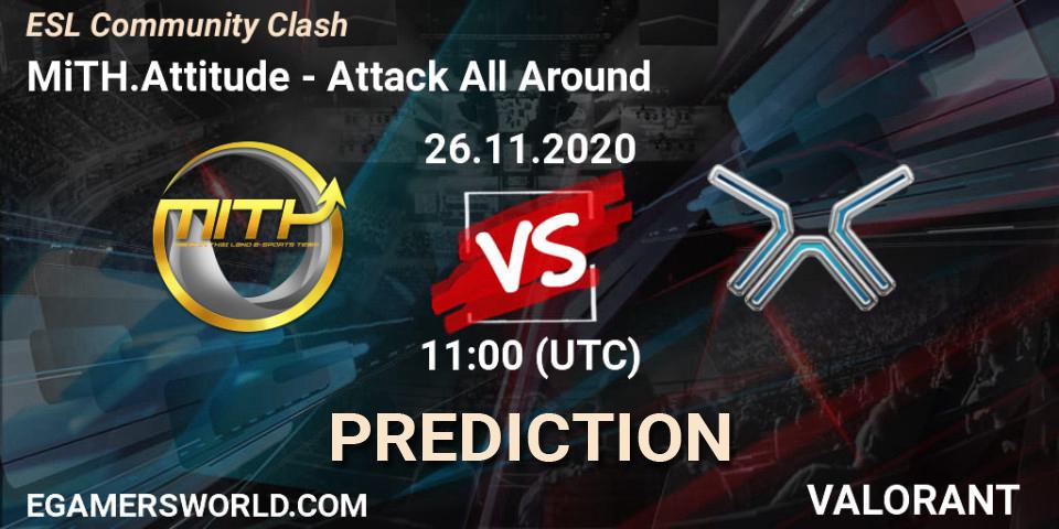 MiTH.Attitude vs Attack All Around: Betting TIp, Match Prediction. 26.11.2020 at 11:00. VALORANT, ESL Community Clash