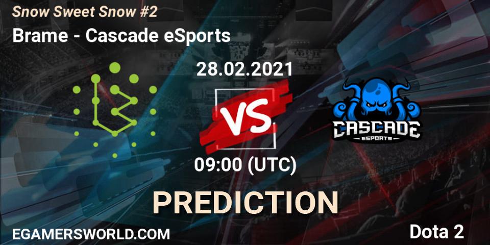 Brame vs Cascade eSports: Betting TIp, Match Prediction. 28.02.2021 at 09:00. Dota 2, Snow Sweet Snow #2
