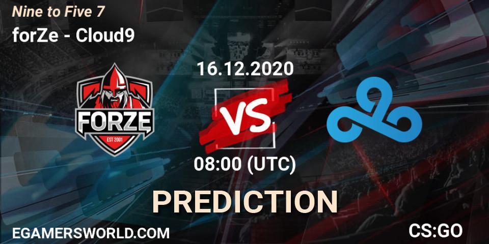 forZe vs Cloud9: Betting TIp, Match Prediction. 16.12.2020 at 08:00. Counter-Strike (CS2), Nine to Five 7