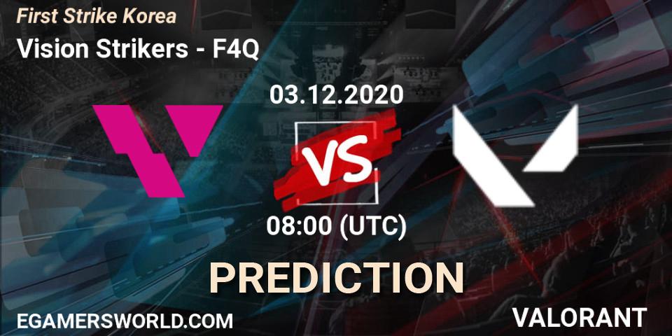 Vision Strikers vs F4Q: Betting TIp, Match Prediction. 03.12.2020 at 08:00. VALORANT, First Strike Korea