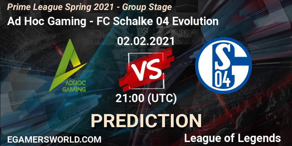 Ad Hoc Gaming vs FC Schalke 04 Evolution: Betting TIp, Match Prediction. 02.02.21. LoL, Prime League Spring 2021 - Group Stage