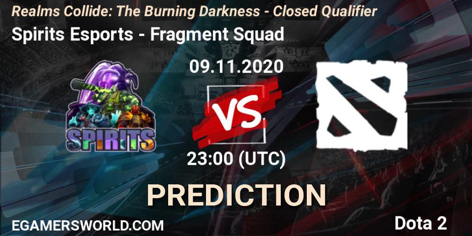 Spirits Esports vs Fragment Squad: Betting TIp, Match Prediction. 09.11.2020 at 23:11. Dota 2, Realms Collide: The Burning Darkness - Closed Qualifier