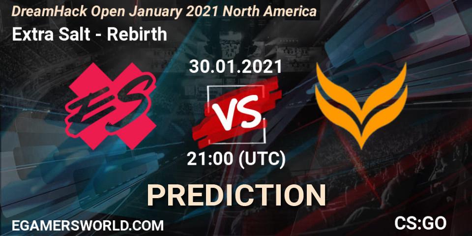 Extra Salt vs Rebirth: Betting TIp, Match Prediction. 30.01.2021 at 22:15. Counter-Strike (CS2), DreamHack Open January 2021 North America