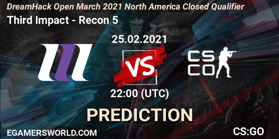 Third Impact vs Recon 5: Betting TIp, Match Prediction. 25.02.2021 at 22:00. Counter-Strike (CS2), DreamHack Open March 2021 North America Closed Qualifier