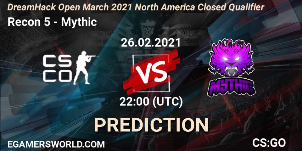 Recon 5 vs Mythic: Betting TIp, Match Prediction. 26.02.2021 at 22:00. Counter-Strike (CS2), DreamHack Open March 2021 North America Closed Qualifier