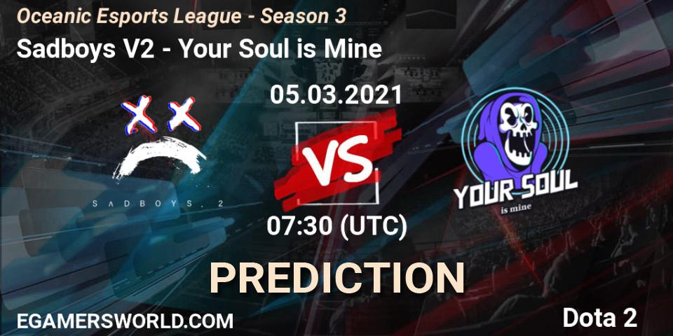 Sadboys V2 vs Your Soul is Mine: Betting TIp, Match Prediction. 05.03.2021 at 07:30. Dota 2, Oceanic Esports League - Season 3