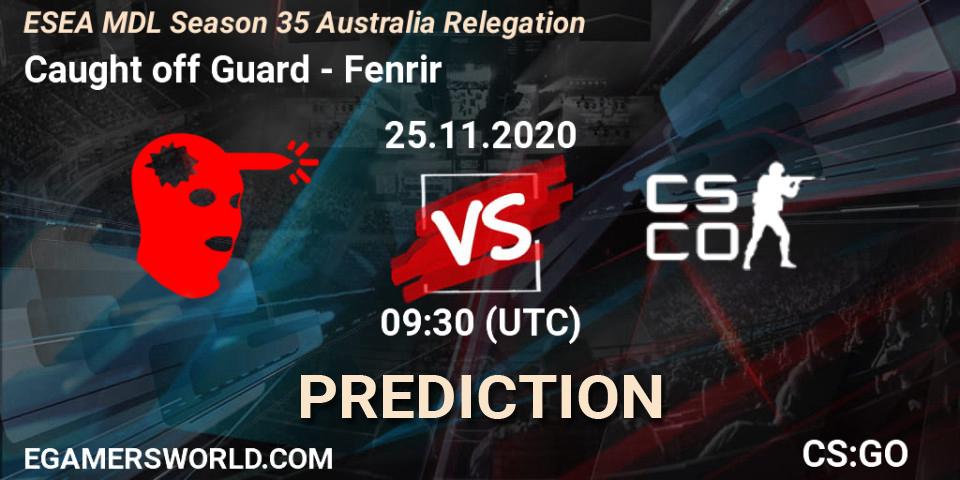 Caught off Guard vs Fenrir: Betting TIp, Match Prediction. 25.11.2020 at 09:30. Counter-Strike (CS2), ESEA MDL Season 35 Australia Relegation